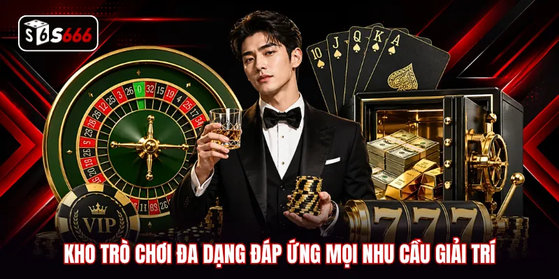 Kho trò chơi đa dạng đáp ứng mọi nhu cầu giải trí