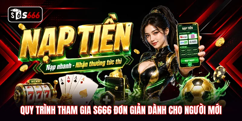 Quy trình tham gia S666 đơn giản dành cho người mới